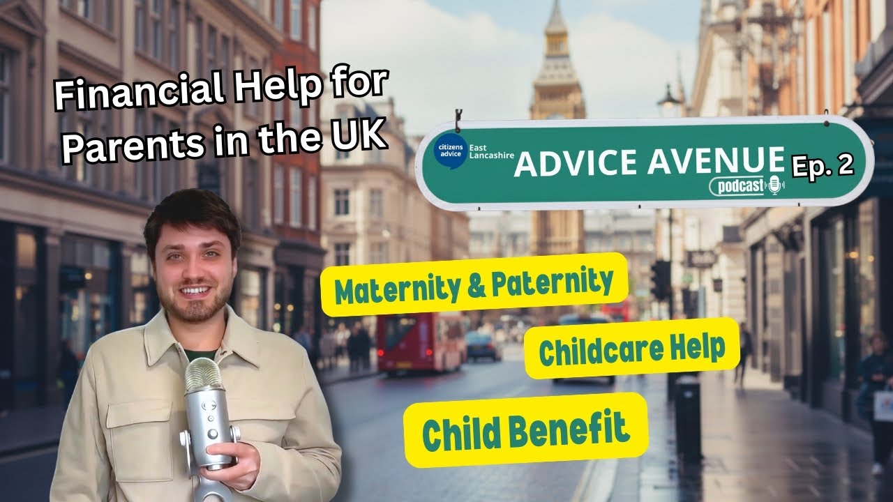 Financial Help for Parents in the UK: Maternity Pay, Child Benefits & More | Advice Avenue Ep. 2