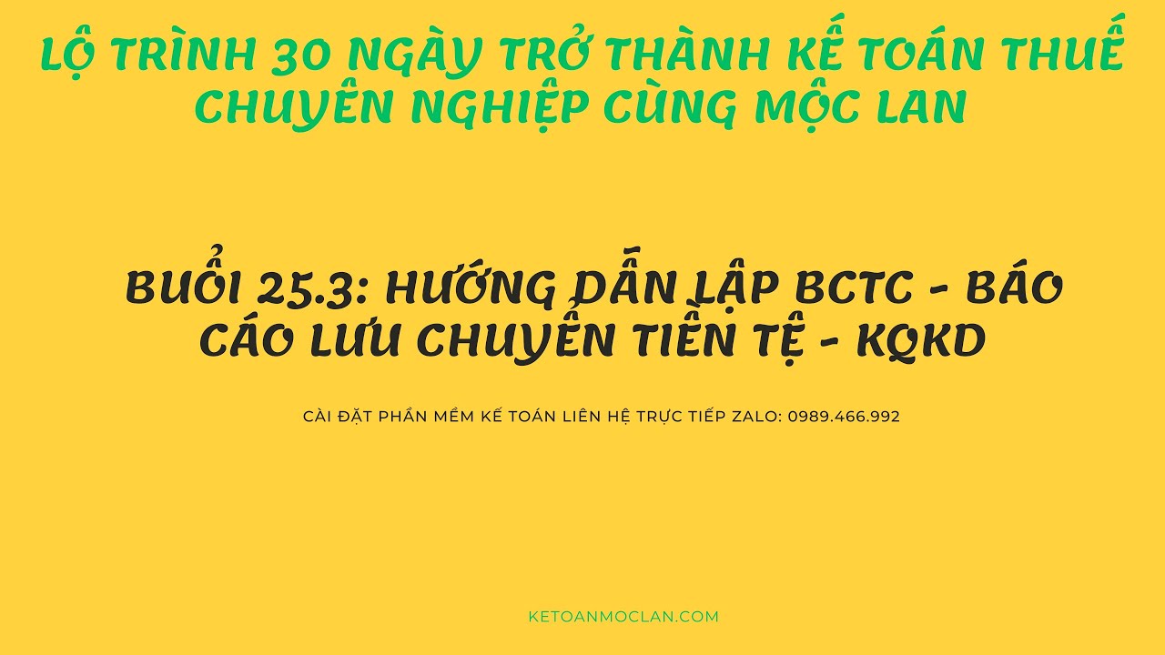 Buổi 25.3: Hướng dẫn lập bộ BCTC - Báo cáo LCTT - KQ HĐKD