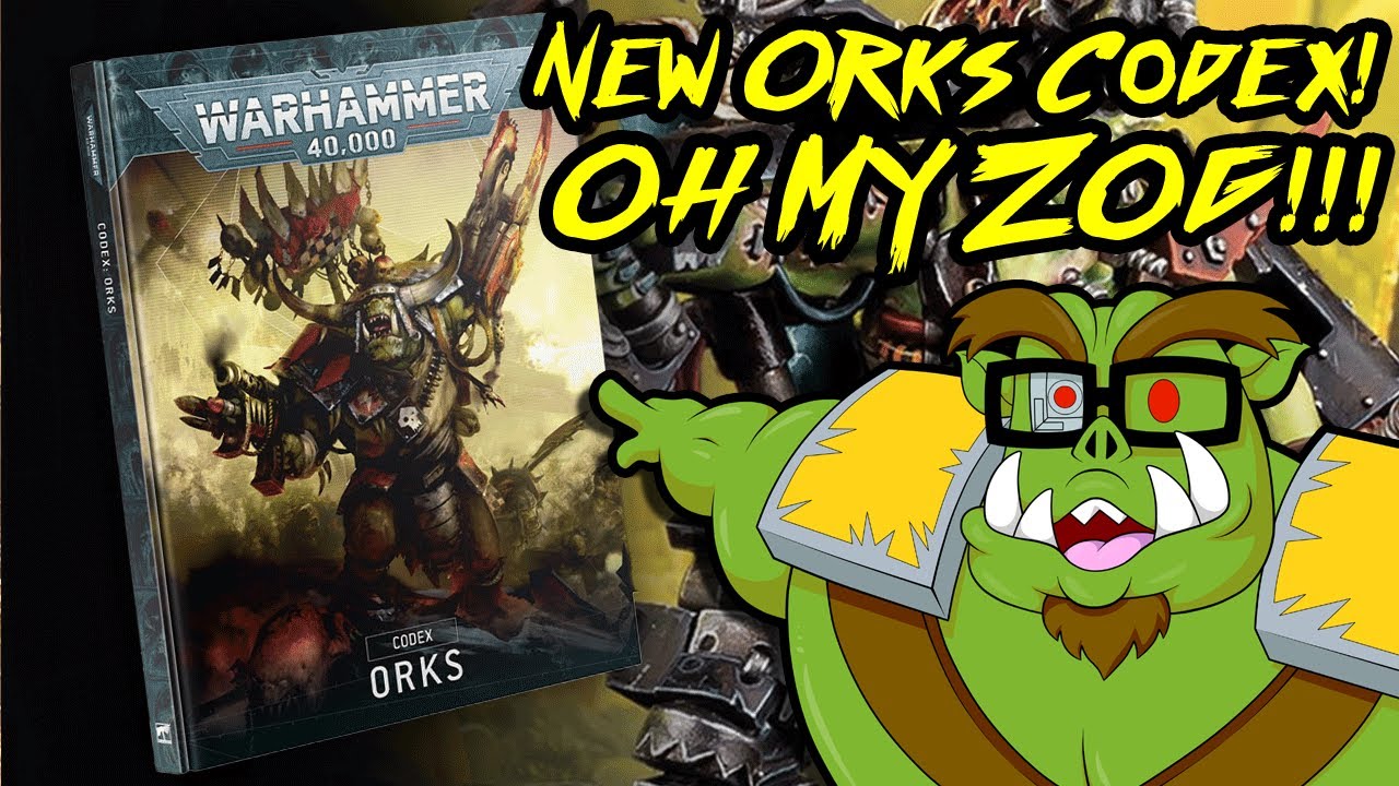 IT'S DA BEST TIME TA LOVE ORKS! Ork Codex Warhammer 40,000 Freakout!