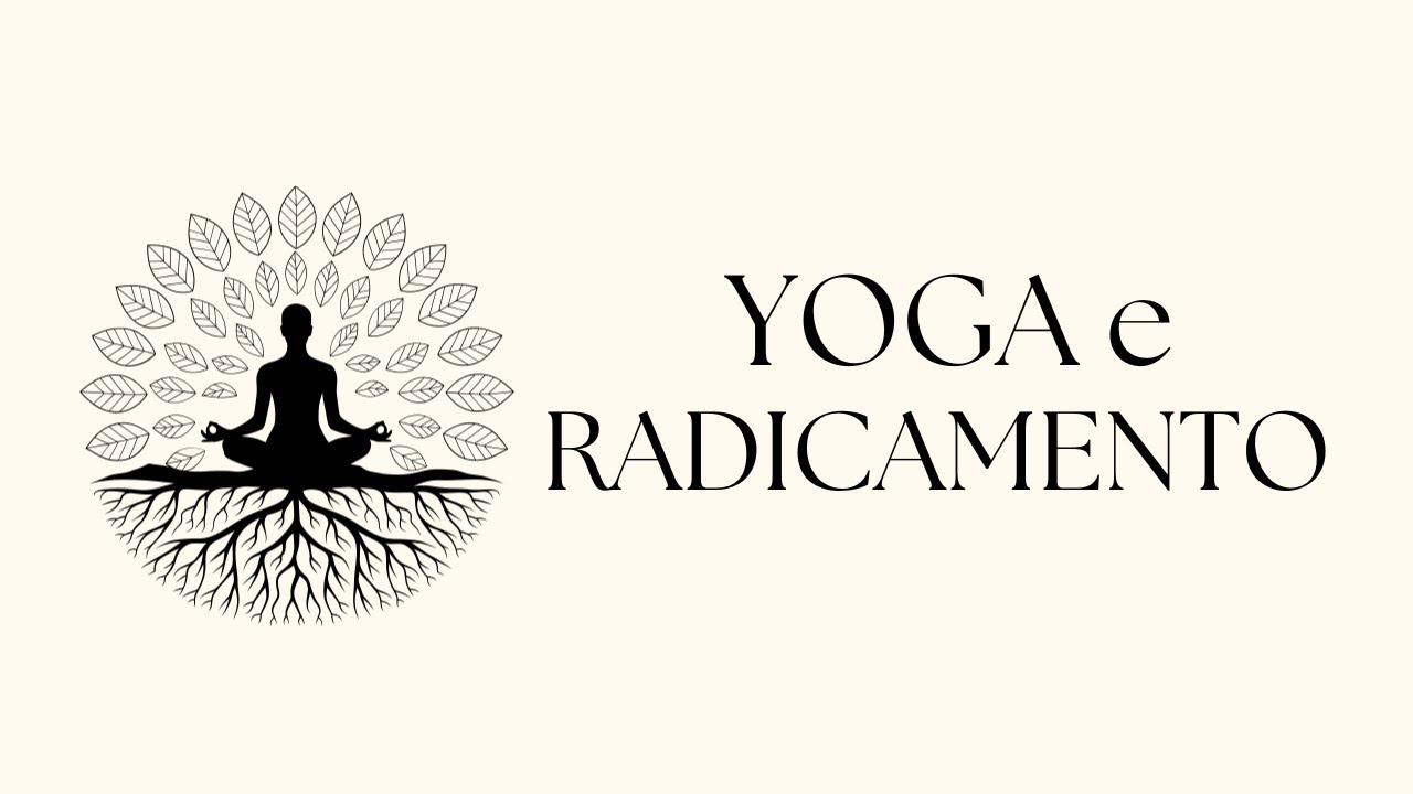 YOGA: RADICAMENTO, breve pratica di grounding per ogni momento della giornata.