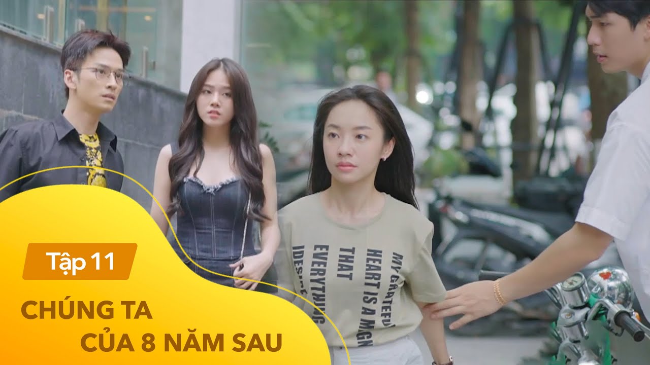 Chúng ta của 8 năm sau tập 11 | Dương tức điên khi bắt gặp Tùng một lần nữa 'cắm sừng' Nguyệt