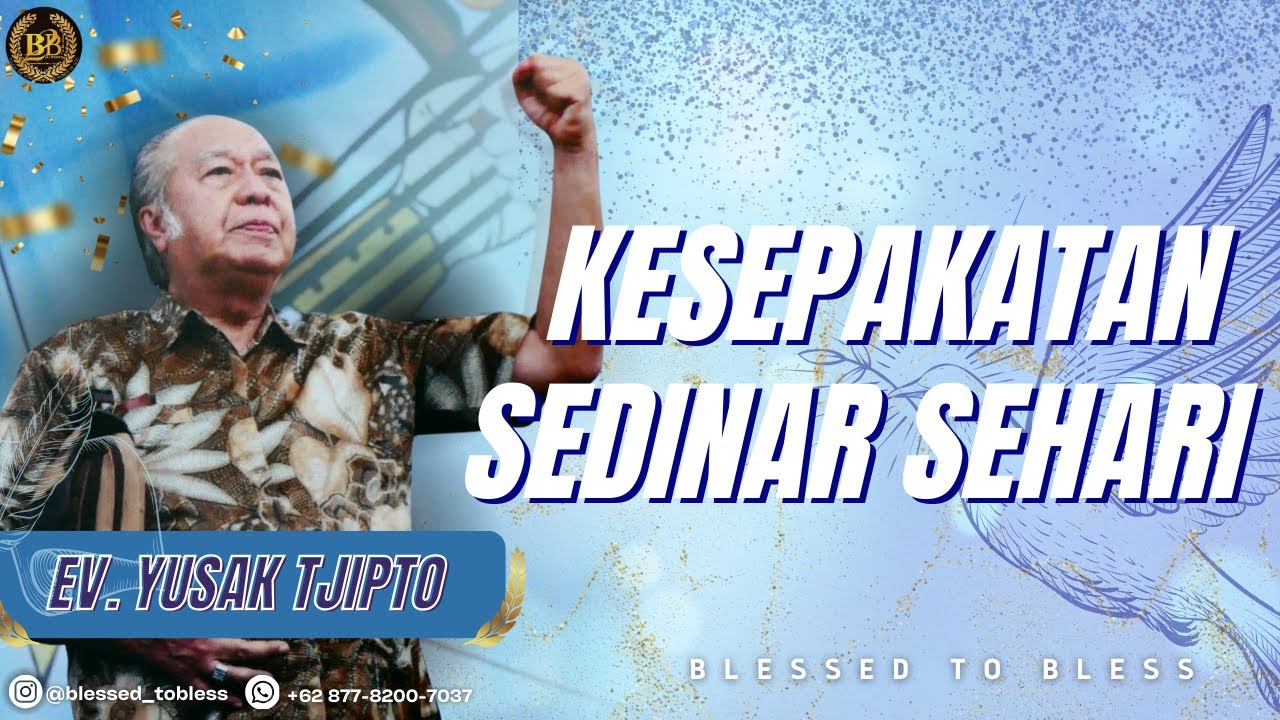 Kesepakatan Sedinar Sehari - Ev. Yusak Tjipto