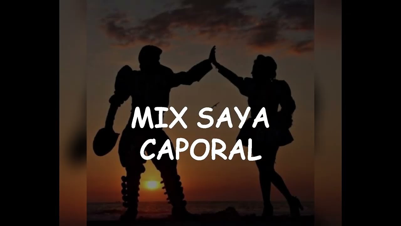 MIX SAYA CAPORAL - DjCrisstoMusic