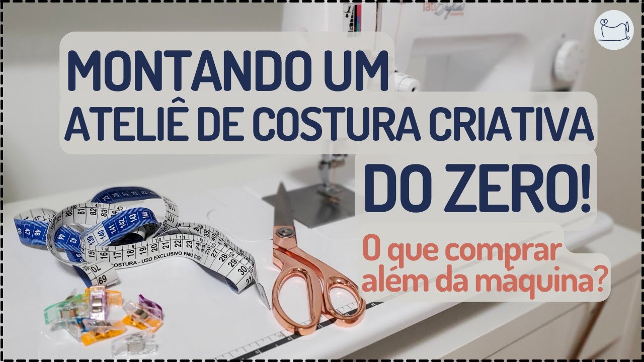 Como montar um Ateliê de Costura? Ferramentas essenciais | Vlog de Costura Criativa