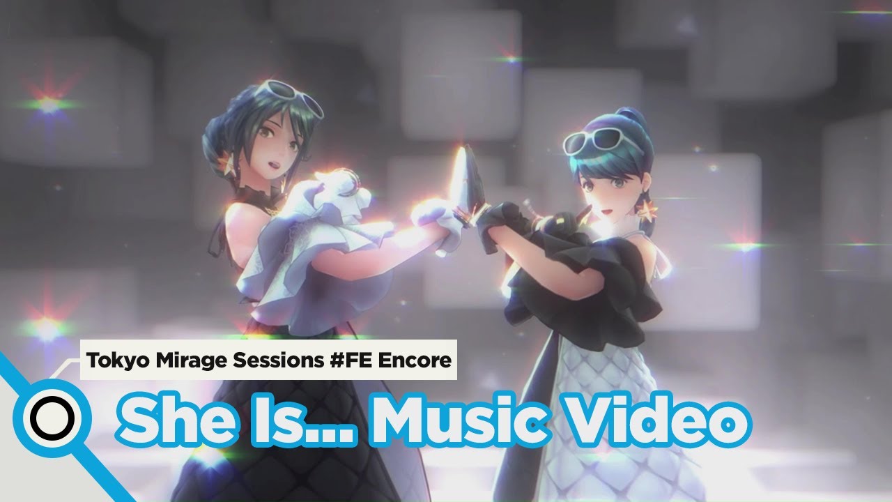 [Tokyo Mirage Sessions #FE Encore] She Is... Music Video