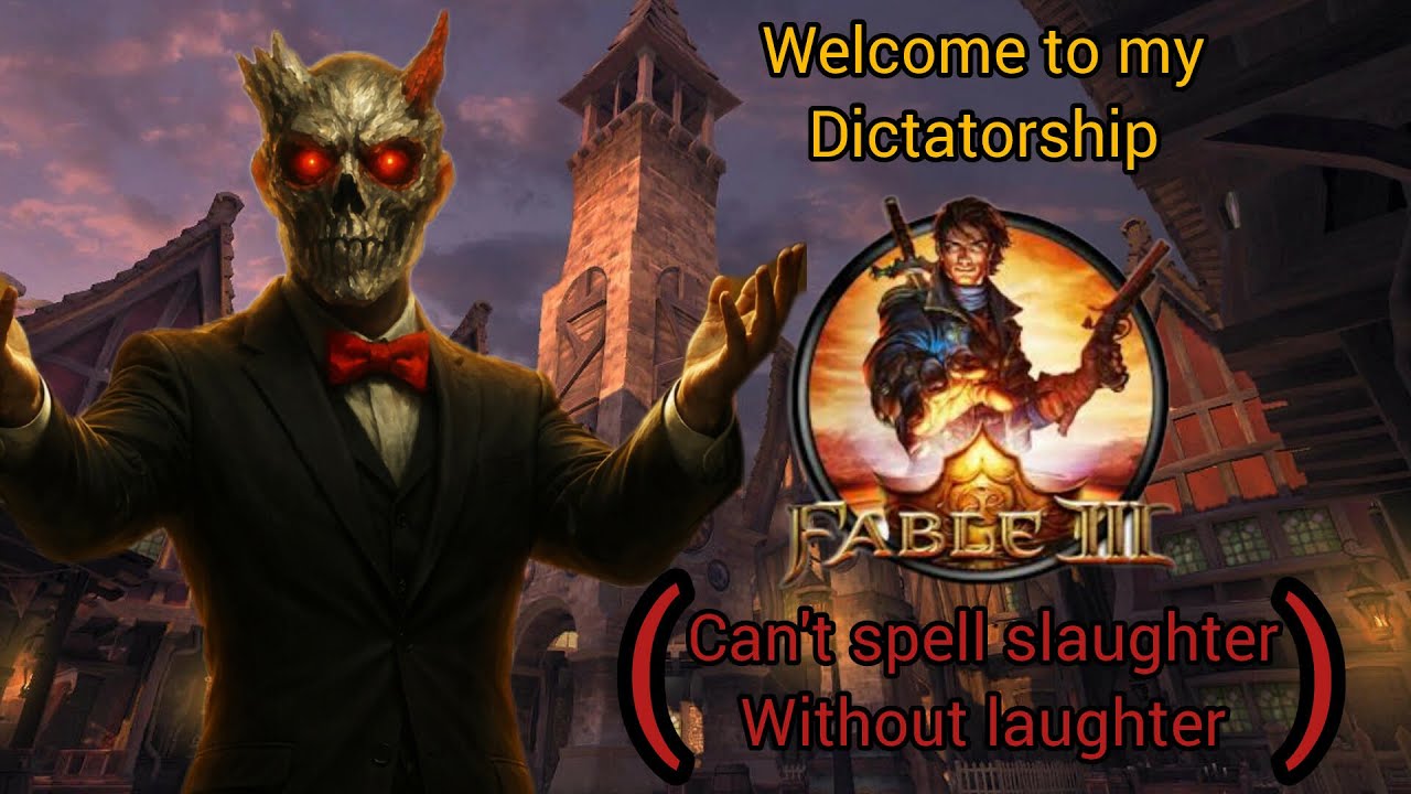 Welcome to my Dictatorship! - Fable 3 Stream