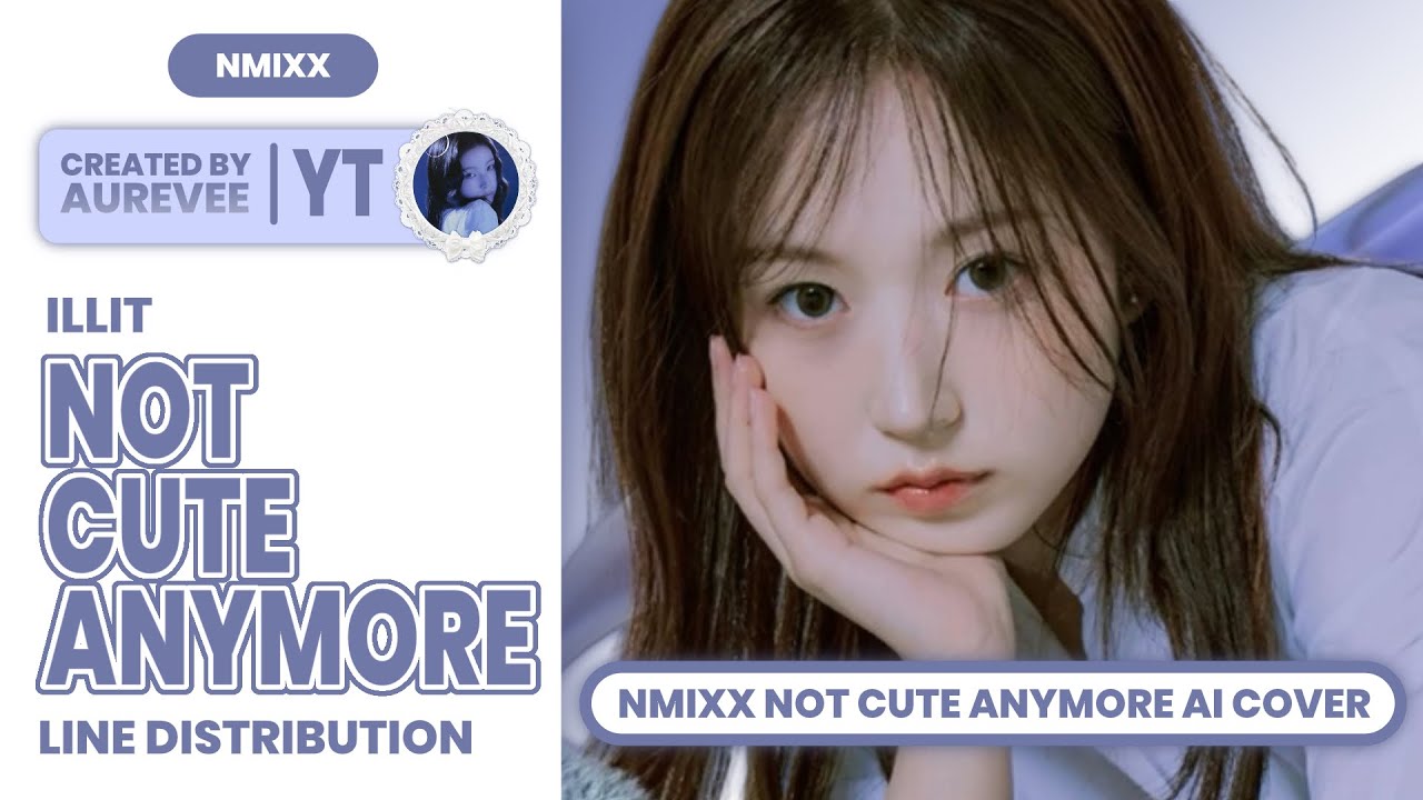 [엔믹스 AI COVER] HOW WOULD NMIXX SING NOT CUTE ANYMORE BY ILLIT? | LINE DISTRIBUTION 
