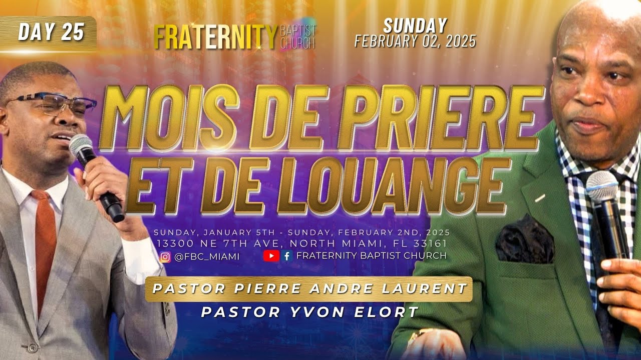 FBC MOIS DE PRIERE ET DE LOUANGE 2025 - DAY 25 | PASTOR PIERRE ANDRE LAURENT | 02/02/2025