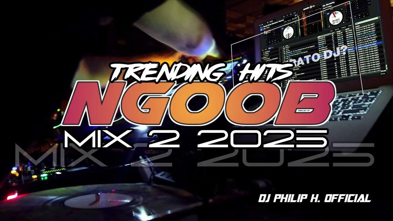 NGOOB MIX 2 2025 TRENDING HITS - DJ PHILIP H.