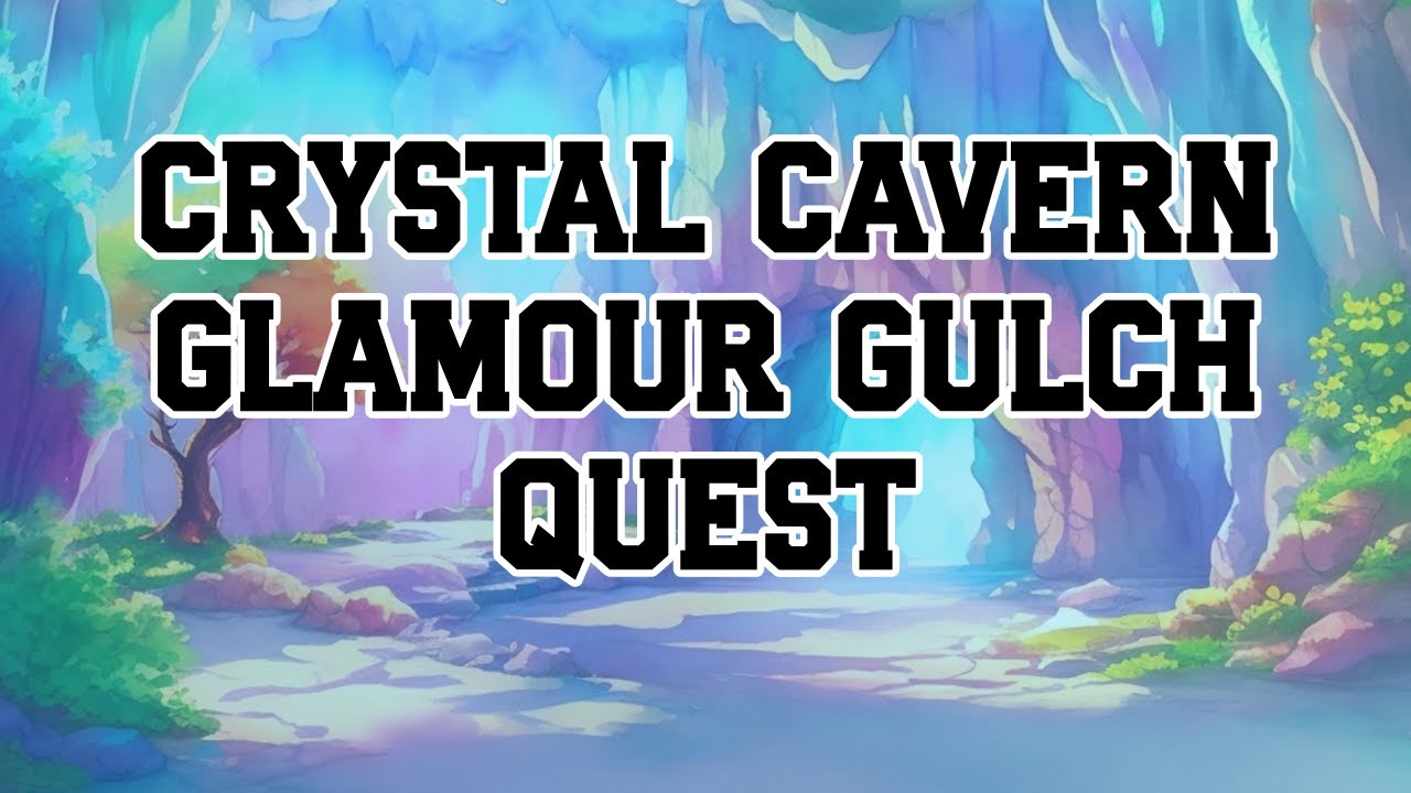 Crystal Caverns: Glamour Gulch Walkthrough