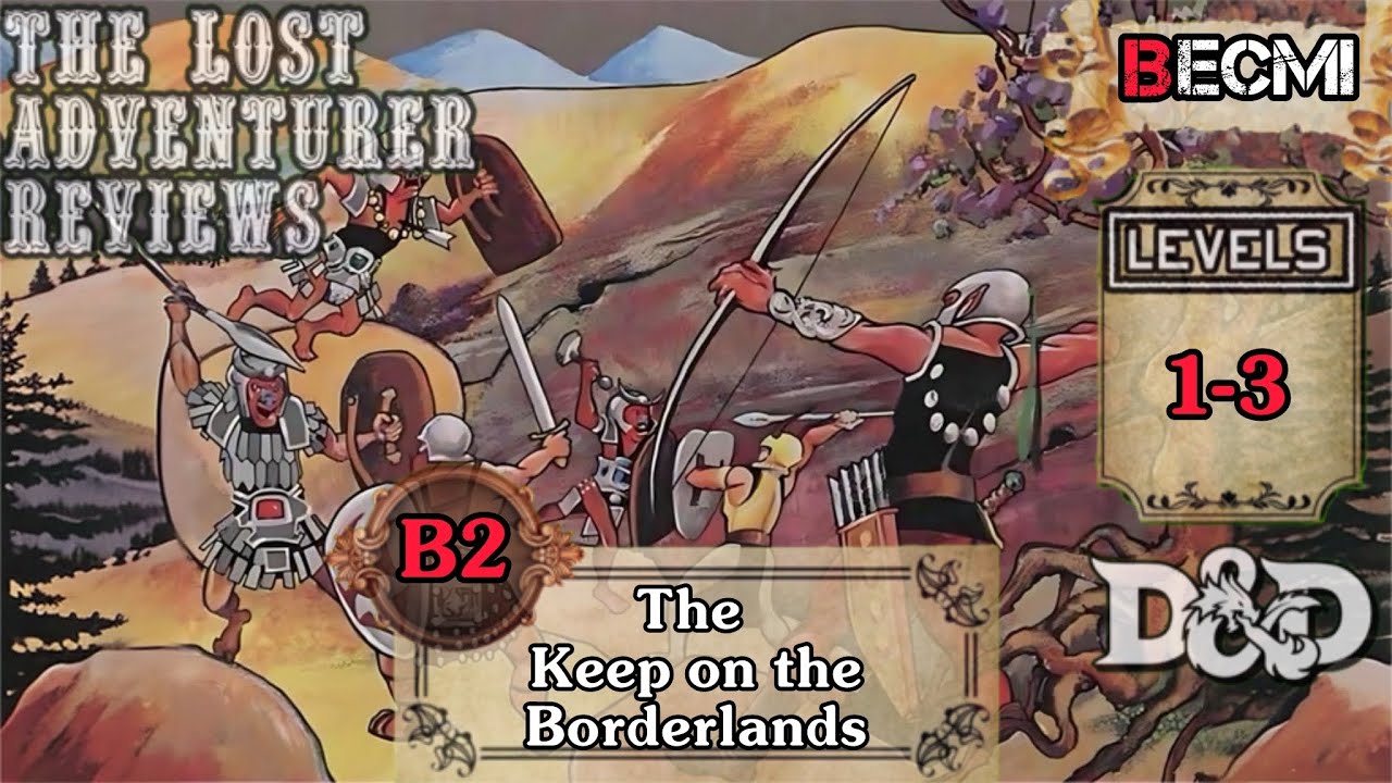 A Review of B2: The Keep on the Borderlands.  A BECMI Dungeons and Dragons module Review #02