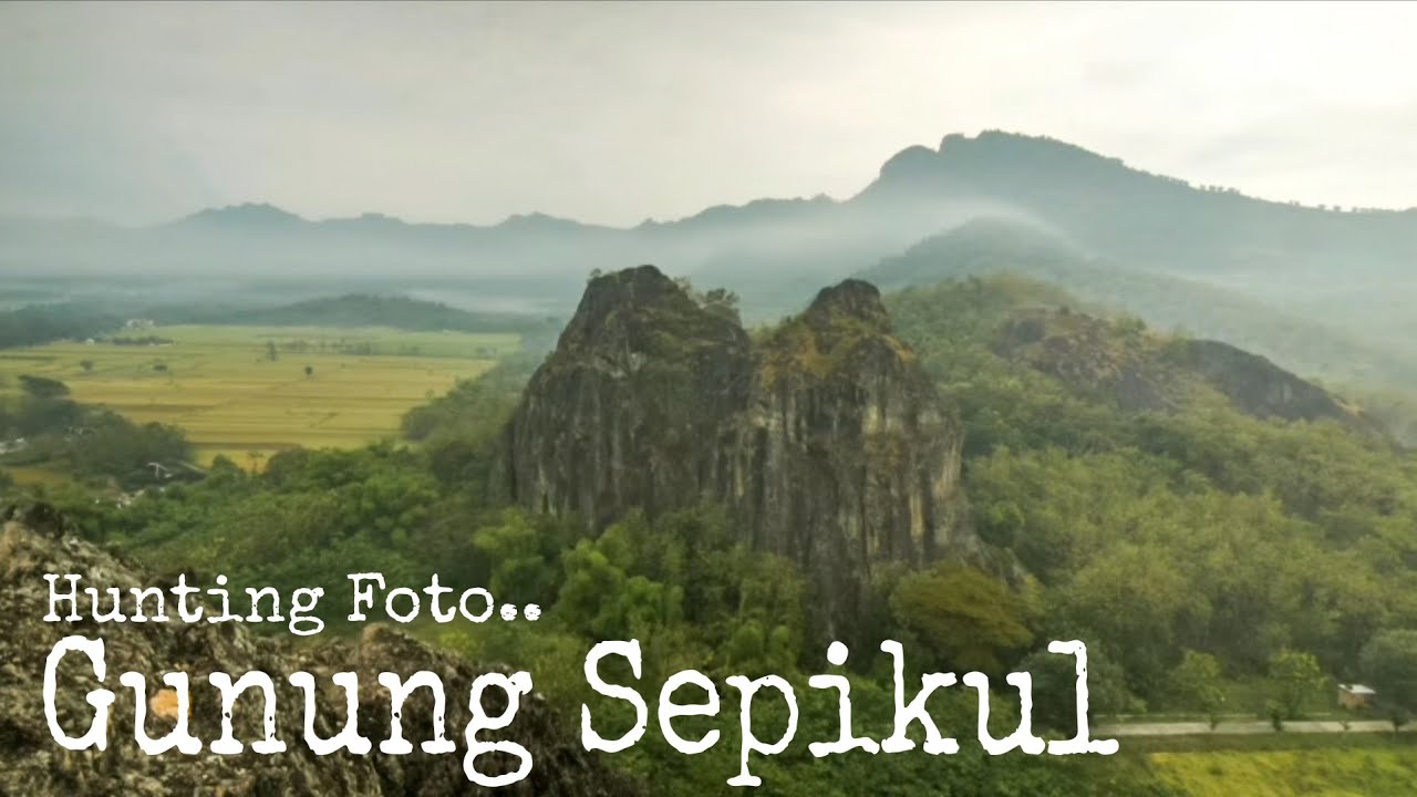 Hunting Fotografi Gunung Sepikul Sukoharjo | Lokasi Hunting Fotografi Landscape