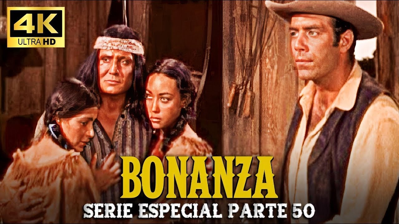 Bonanza | Serie Especial | Parte 50 (4K ULTRA HD)