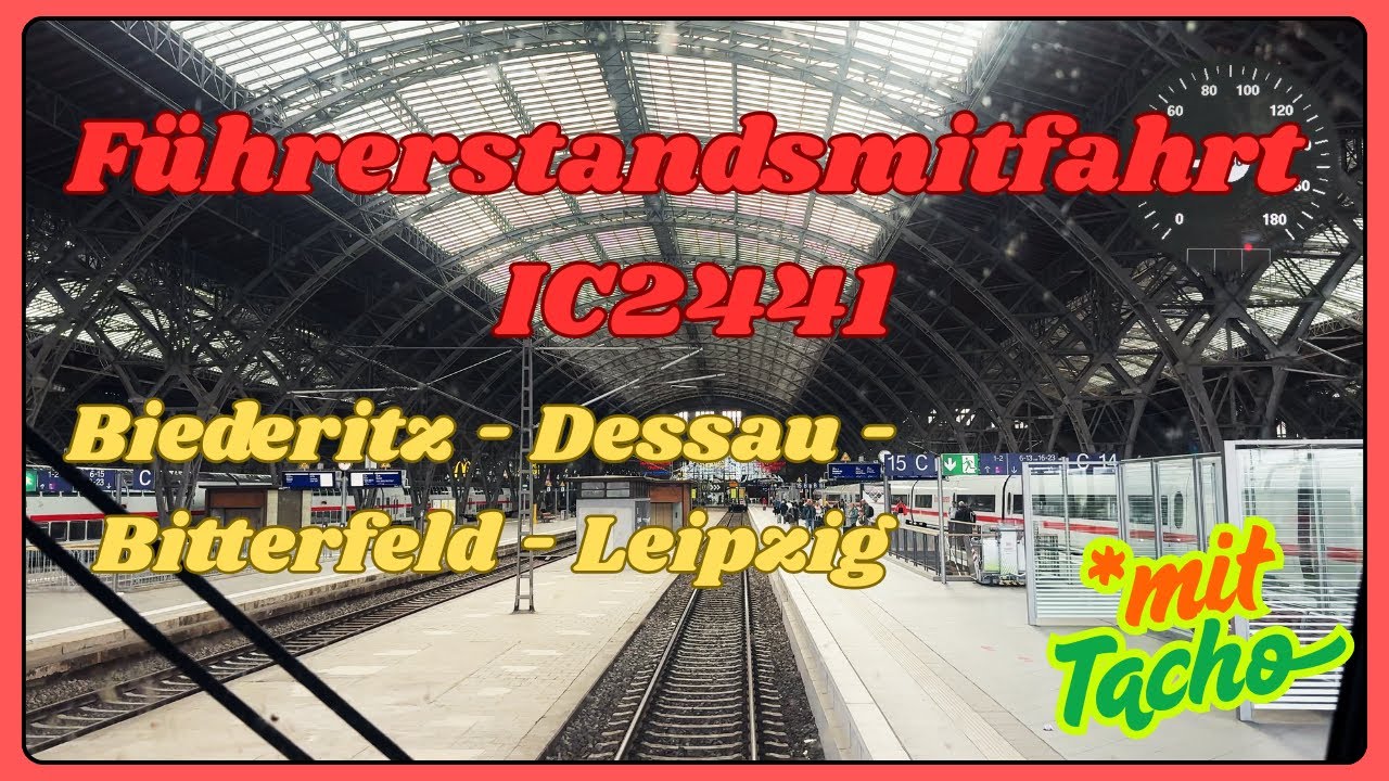 🚄 Führerstandsmitfahrt IC 2441 | Biederitz → Leipzig (via Roßlau, Dessau, Bitterfeld) 🚦