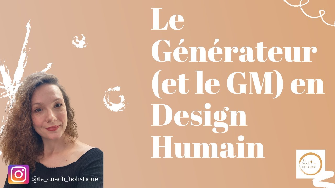 Le Générateur en Design Humain (son fonctionnement énergétique, son aura, son mot-clé)