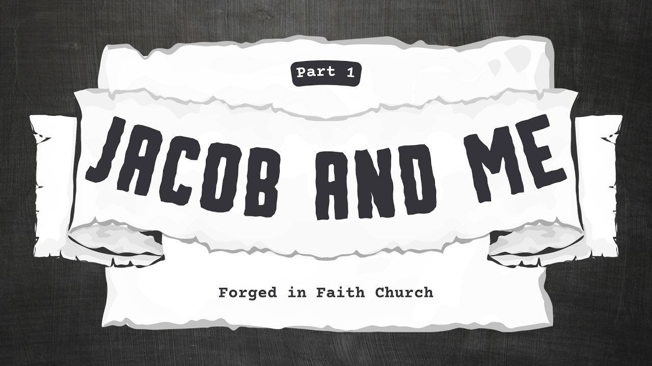Forged in Faith 02-22-26 - Jacob and Me