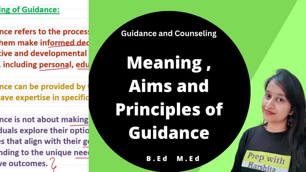 Meaning , Aims and Principles of Guidance | Guidance and Counseling