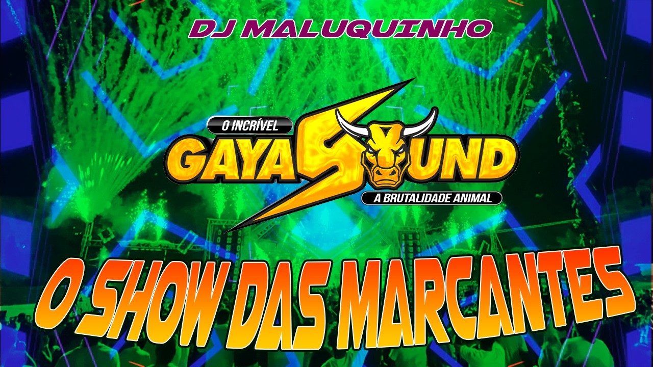 GAYA SOUND - MARCANTES - MARÇO 2026 - DJ MALUQUINHO