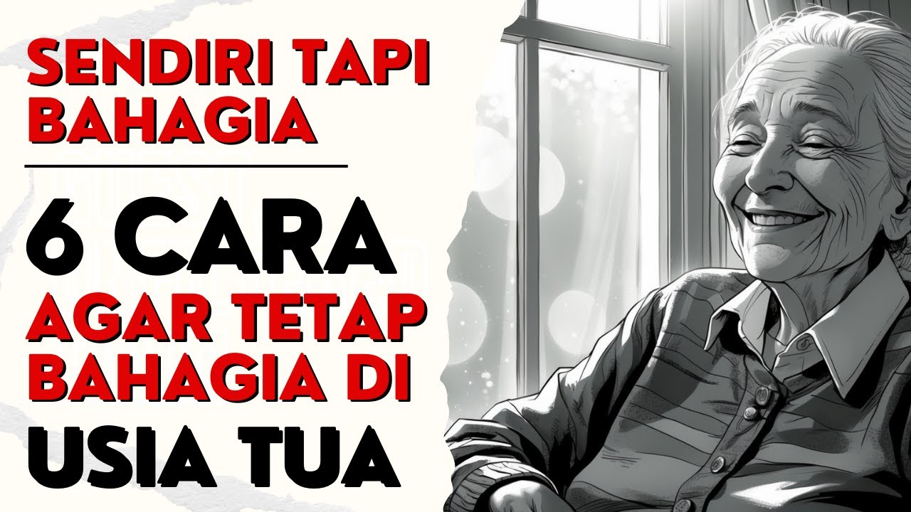 6 Cara Agar Tetap Bahagia di Usia Tua Meski Sendirian
