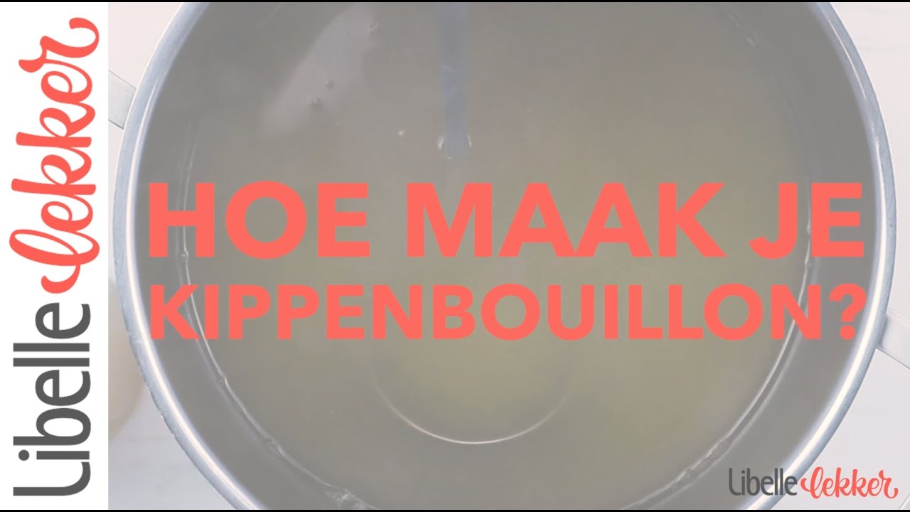Zelf kippenbouillon maken: zo doe je dat