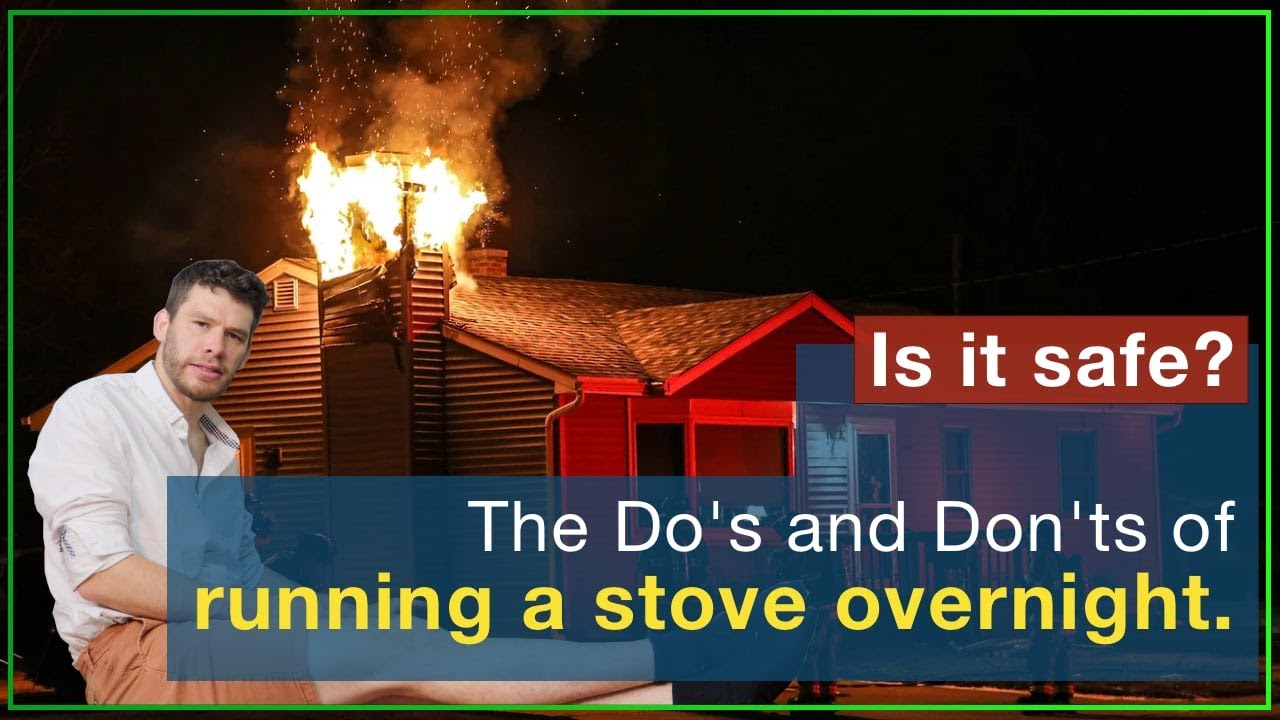 Running a stove overnight, is it safe?