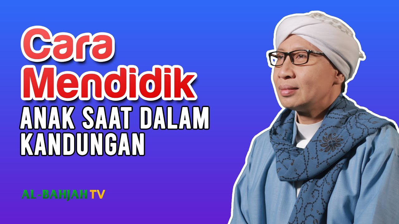 Cara Mendapatkan Anak Sholeh Berawal dari Pendidikan Anak Disaat Didalam Kandungan | Buya Yahya