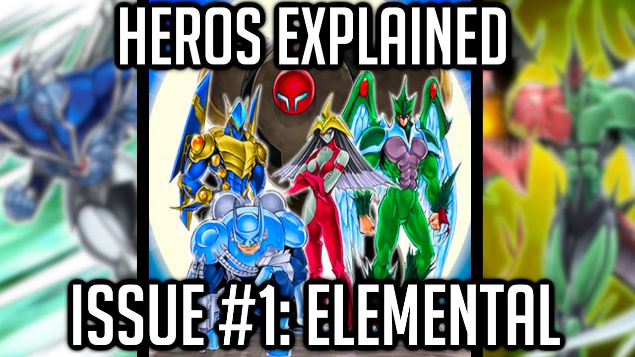 HEROs Explained Issue #1: Elemental [Yu-Gi-Oh! Archetype Analysis]
