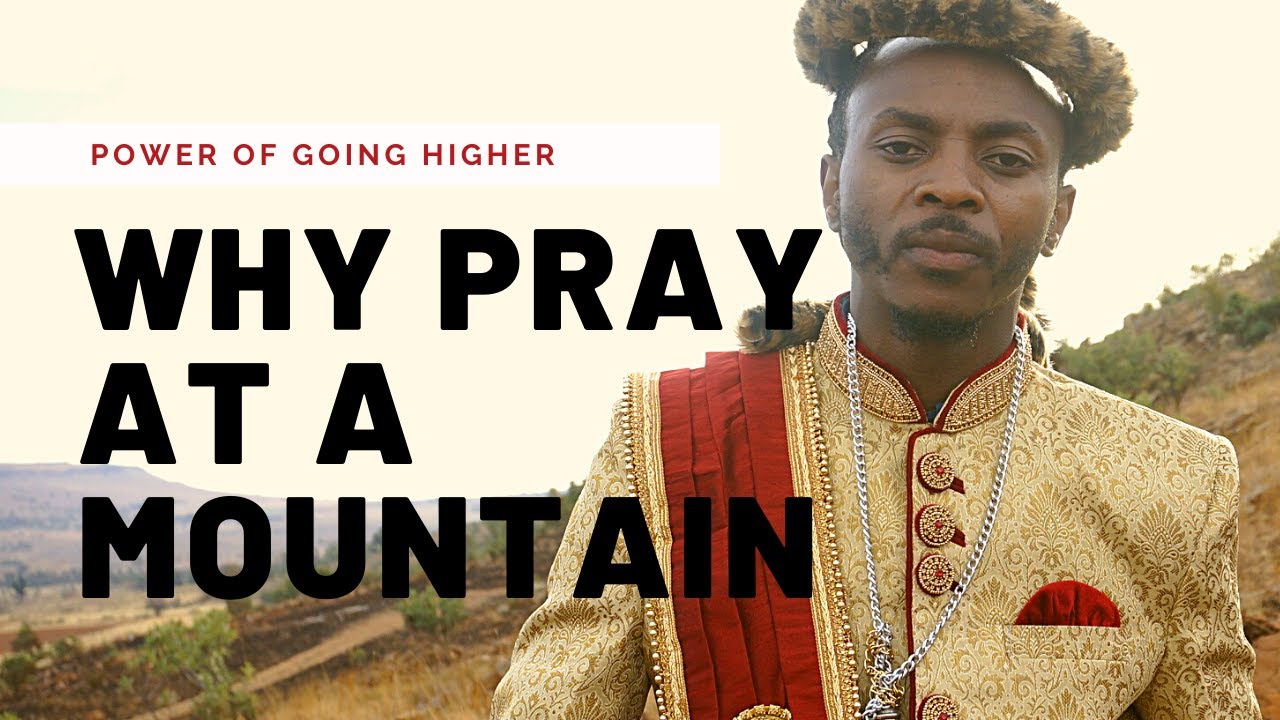 Importance of praying at a mountain