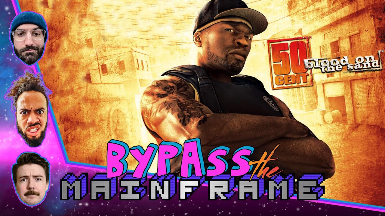 Bypass the Mainframe: 50 Cent Blood on the Sand Let's Play