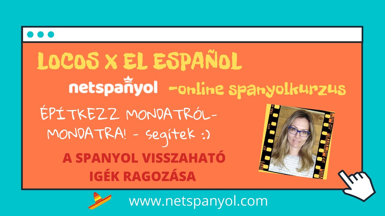 21. rész: A SPANYOL VISSZAHATÓ IGÉK RAGOZÁSA