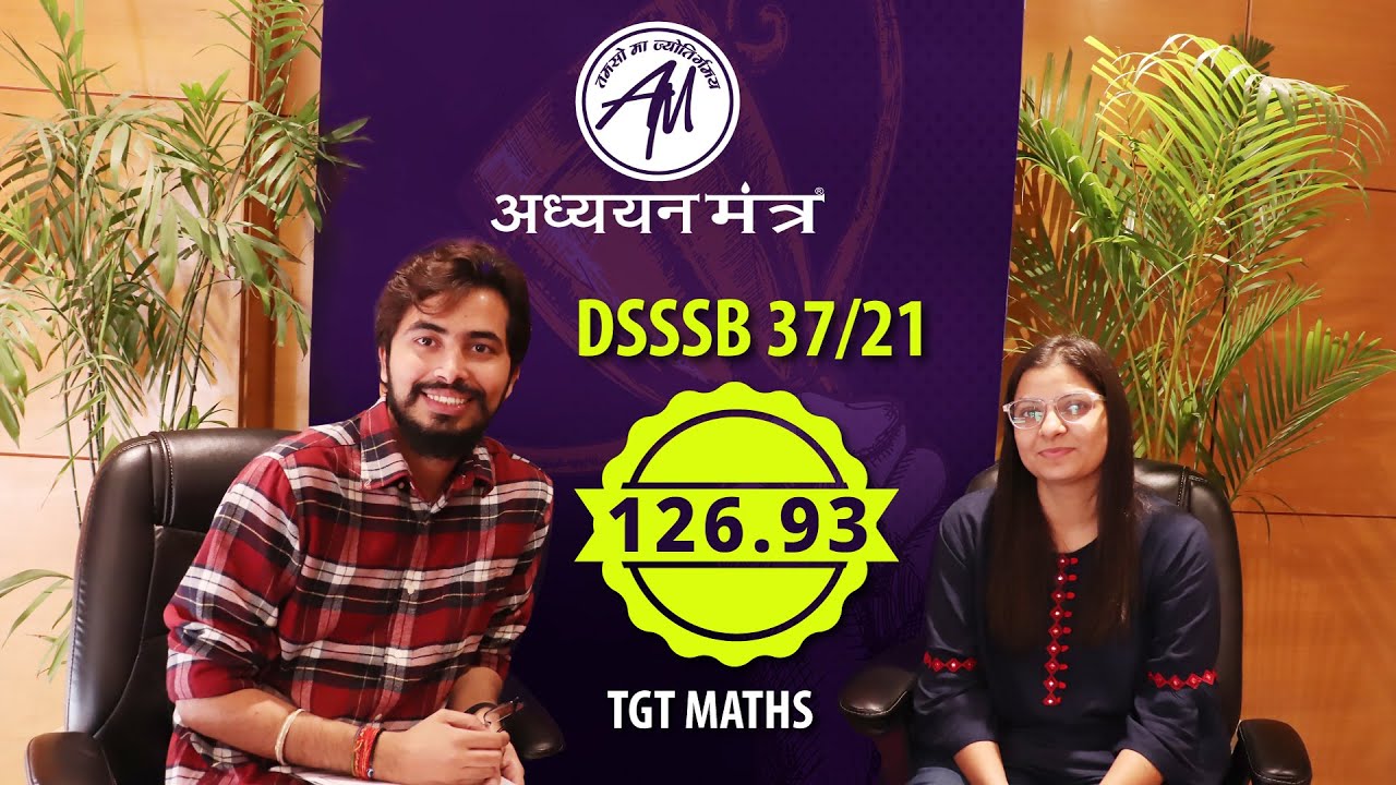 DSSSB TGT MATHS : DEEPIKA KAUSHIK INTERVIEW SELECTED in Dsssb 37/21 with 126.93 SCORE