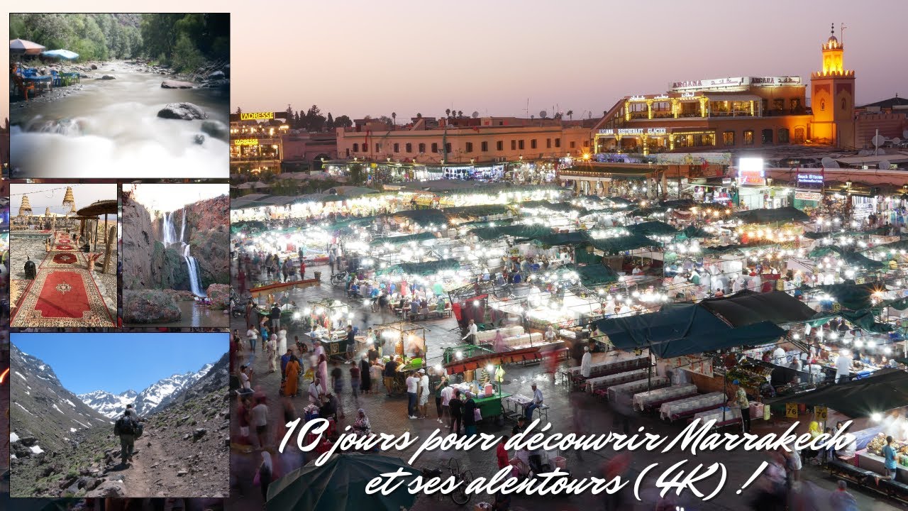 10 jours pour découvrir Marrakech et ses alentours (4K) !