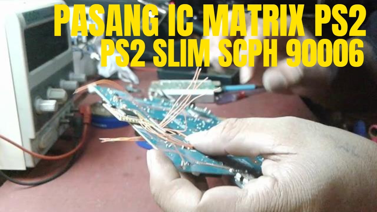 cara pasang chip ic matrix modbo 5 ps2 slim scph 90006