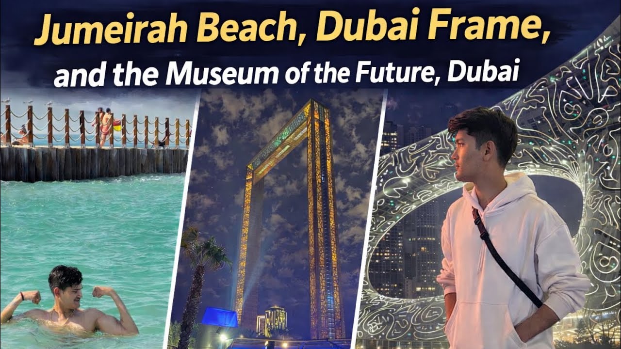 Jumeirah Beach, Dubai Frame & Museum of the Future | Dubai Vlog 🇦🇪