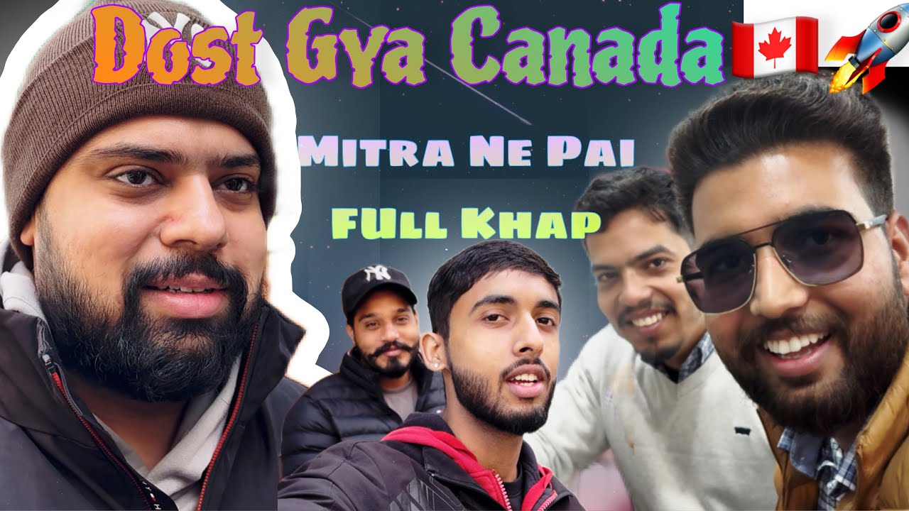 Dost Gya Canada🇨🇦,Baad vich Pai khap😂🤣