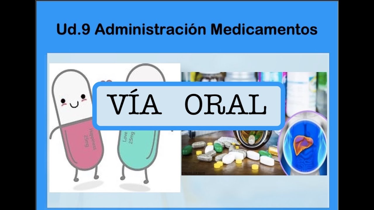 Administración medicamentos: Vía Oral