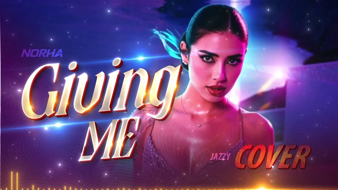Giving Me | Female Cover By @norha_worldwide | Jazzy