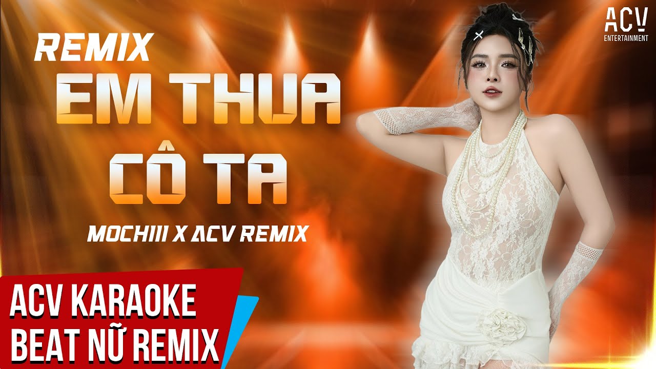 Karaoke | Em Thua C&ocirc; Ta Remix - Mochiii x ACV Remix | Beat Tone Nữ