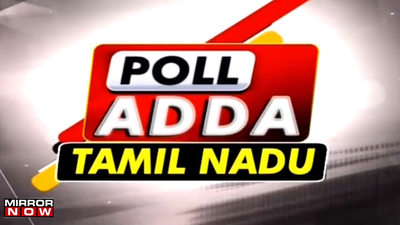 Tamil Nadu polls 2021 and the raging battle between different narratives | PollAdda