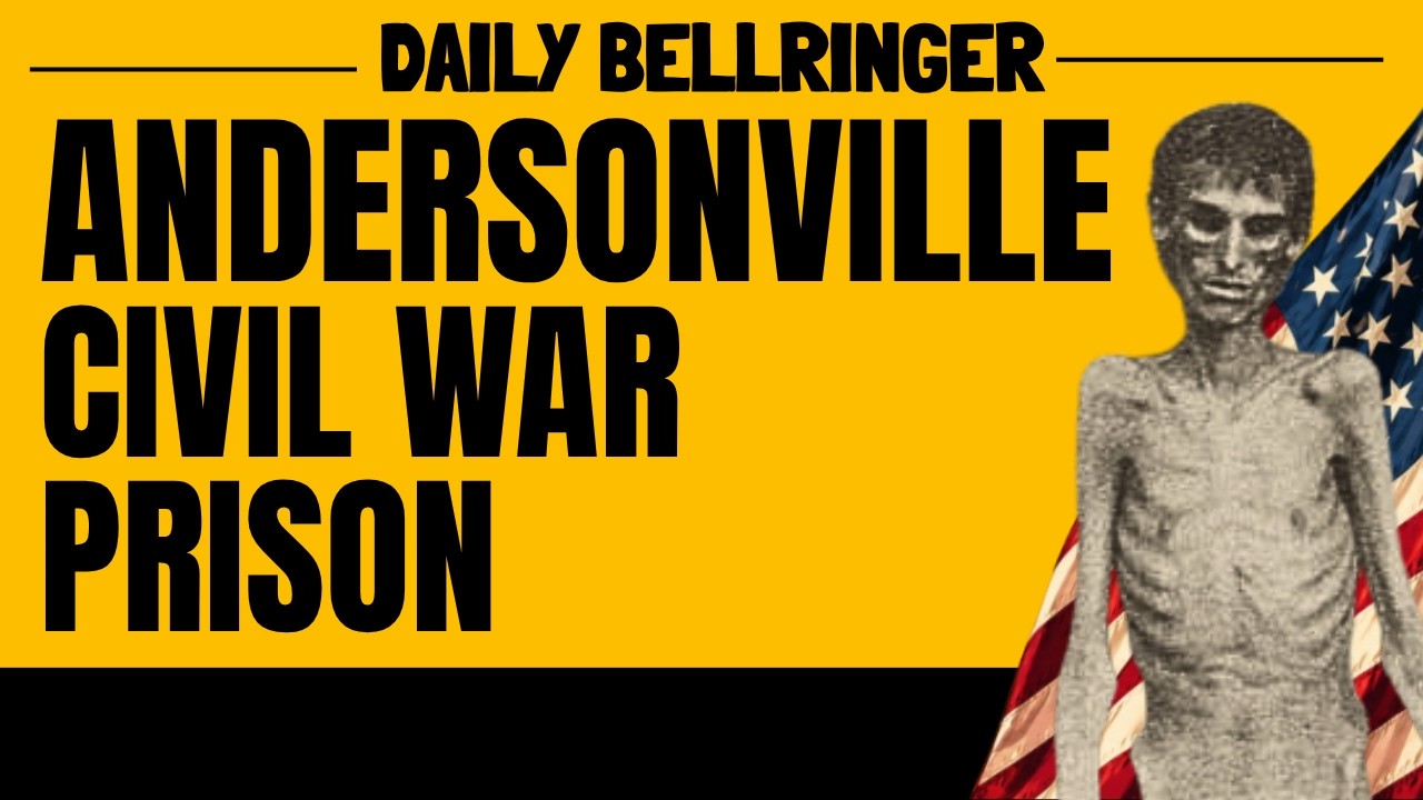 Andersonville Prison | DAILY BELLRINGER