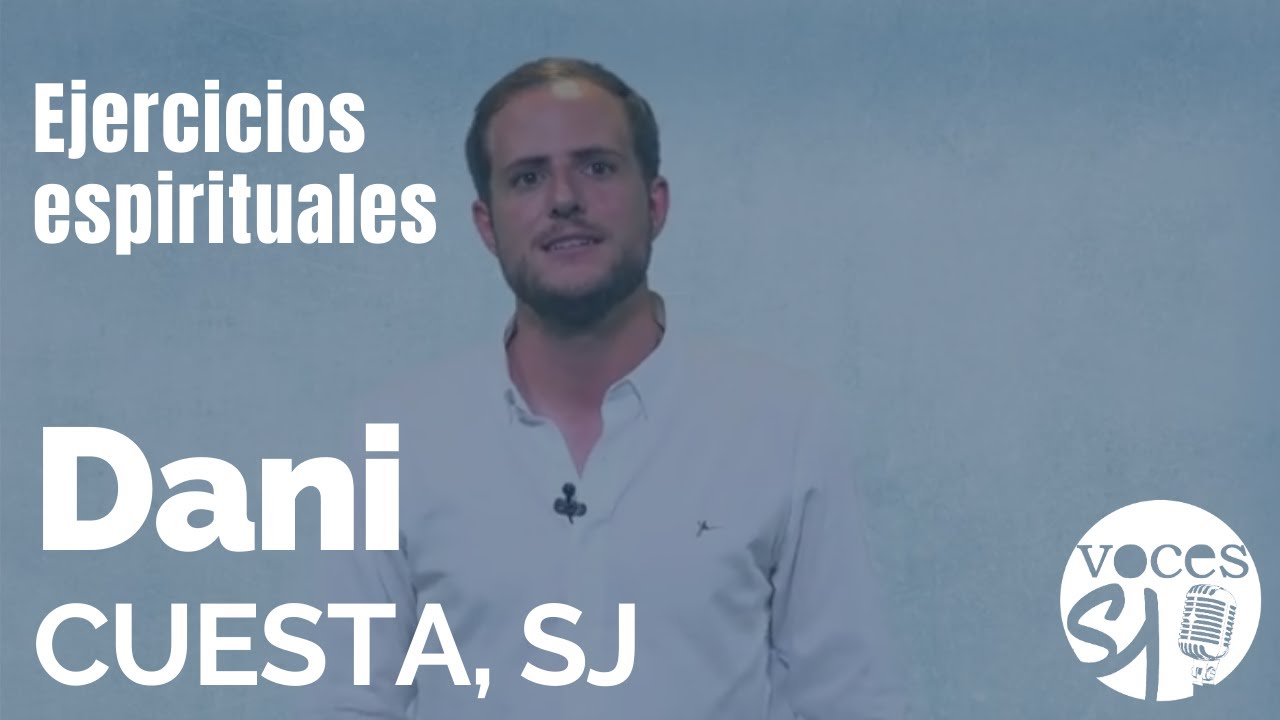 Ejercicios espirituales ignacianos | Dani Cuesta, SJ | Voces Esejota
