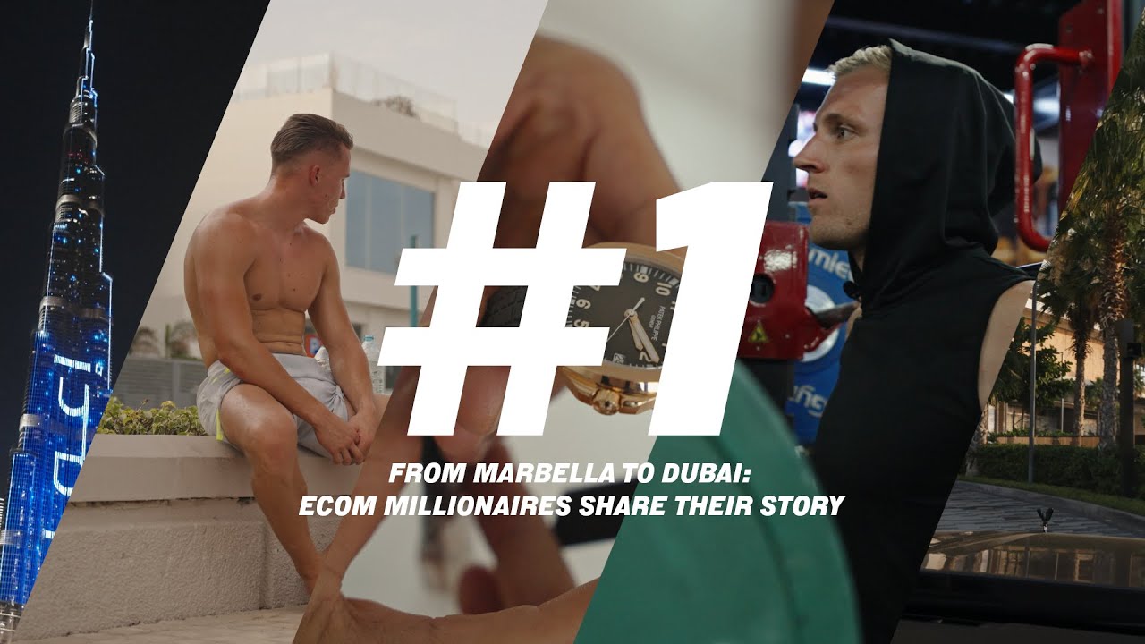 Marbella to Dubai: 2 Young Ecom Millionaires Share Their Story