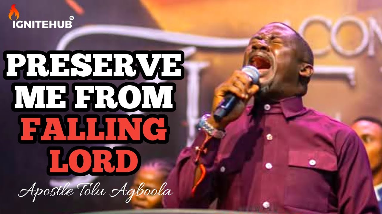 BURDEN - KEEP ME FROM FALLING LORD || APOSTLE TOLU AGBOOLA