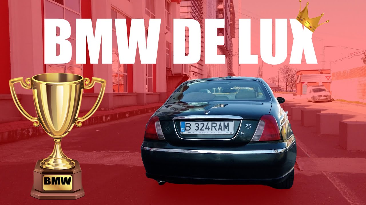 ROVER 75 - BMW-ul pentru BOGĂTAȘI!
