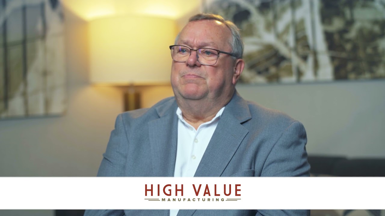 Bill May - Starting High Value Manufacturing