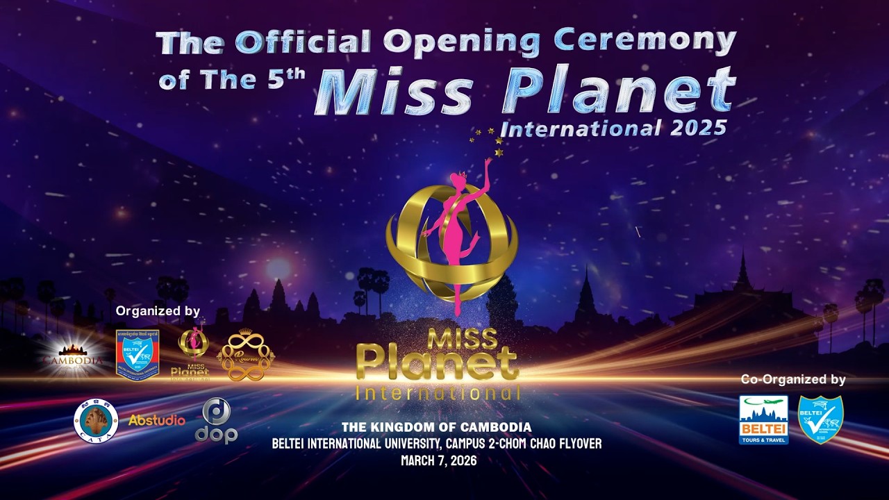 The Official Opening Ceremony Of The 5th Miss Planet International 2025