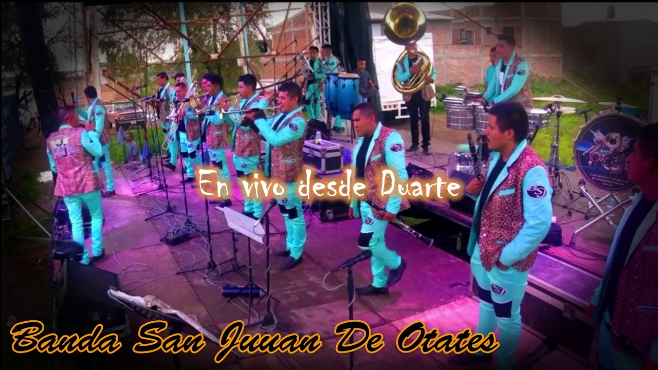 Banda San Juan de Otates en Vivo desde Duarte