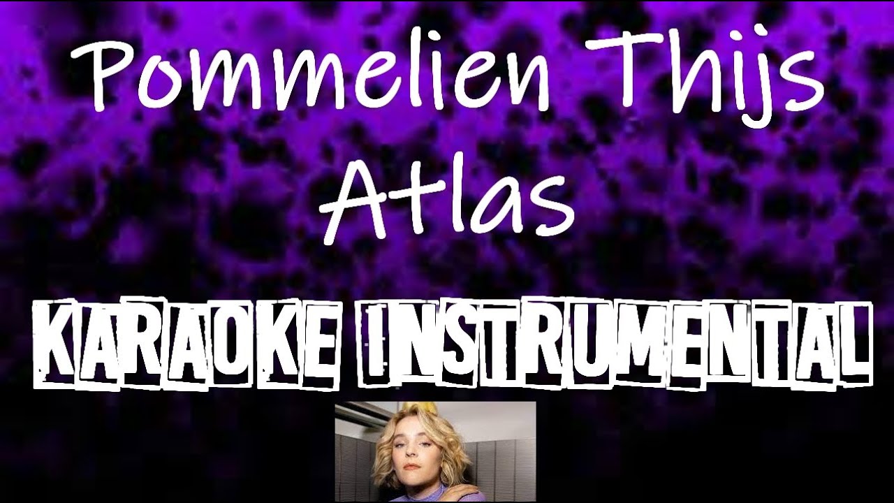 Pommelien Thijs - Atlas    , Instrumental met tekst
