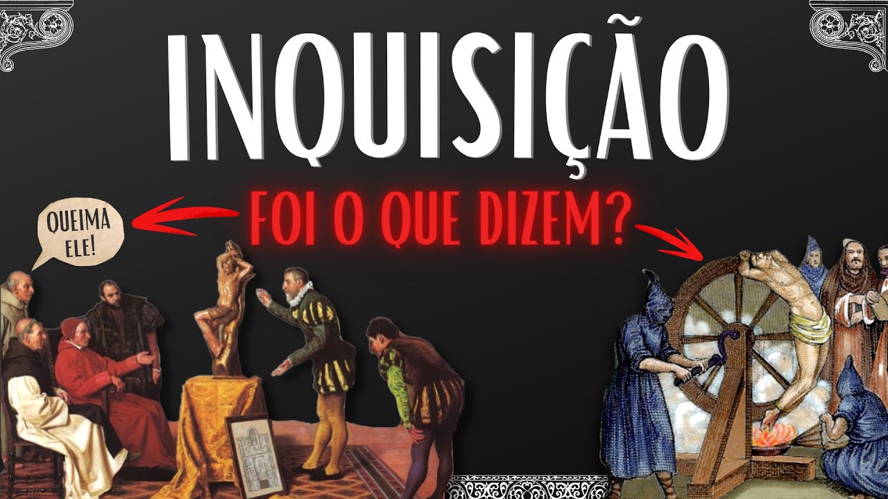 A história da INQUISIÇÃO | Foi o que dizem?