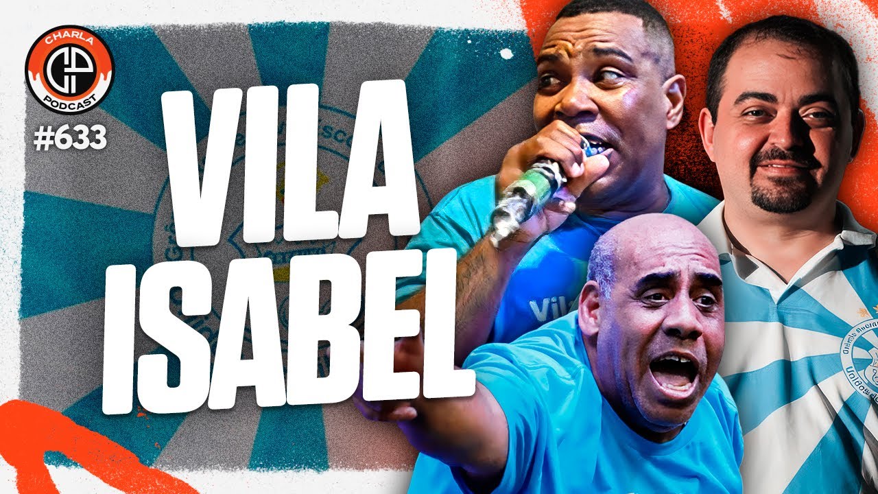 CHARLA #633 - Unidos de Vila Isabel [Tinga, André Diniz & Bocão]
